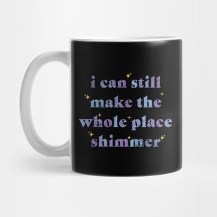 Bejeweled "I Can Still Make The Whole Place Shimmer" Mug